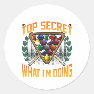 Funny Pool Strategy Joke Dont Know What Im Doing B Classic Round Sticker