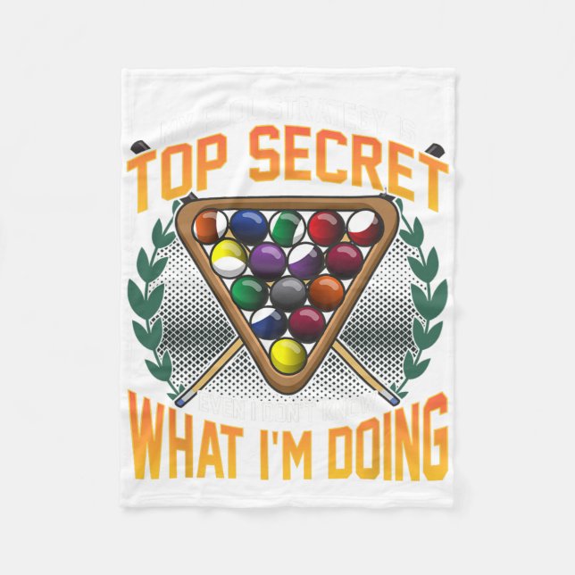 Funny Pool Strategy Joke Dont Know What Im Doing B Fleece Blanket (Front)