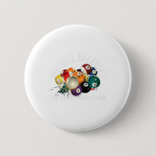 Funny Pool The Ball Breakers Pool With Attitude  6 Cm Round Badge