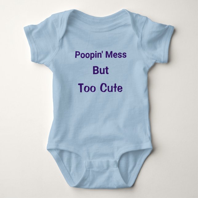Funny Poopin Mess Too Cute Blue Baby Boy Newborn Bodysuit (Front)