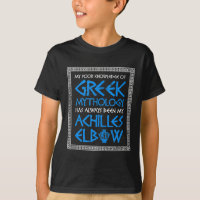 Funny Poor Knowledge Greek Mythology Achilles Elbo