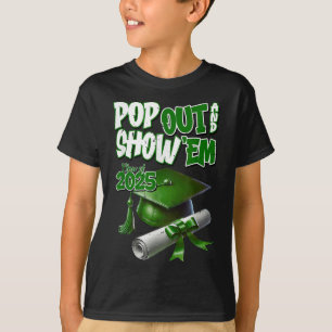 Funny Pop Out And Show Em Senior Cl Of 2025 Gradua T-Shirt