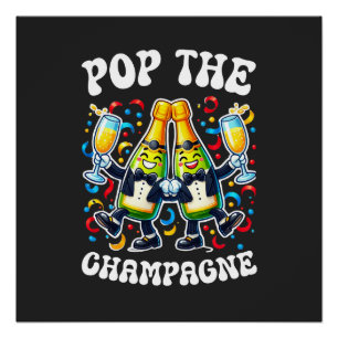 funny pop the champagne shirt poster