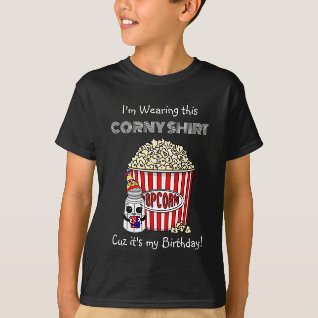 Funny Popcorn Pun | It's My Birthday   T-Shirt (Front)