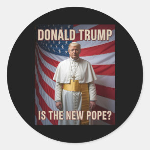 Funny Pope And President Donald Trump1 Classic Round Sticker