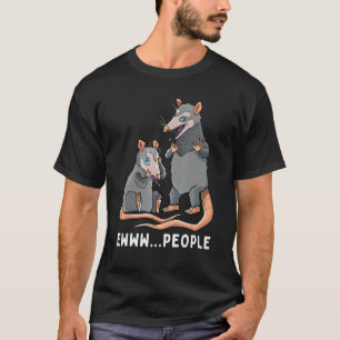 Funny Possum Ew People Opossum Lover Introvert T-Shirt