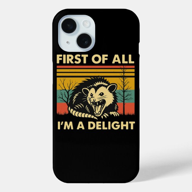 Funny Possum Quote - First of All I'm a Delight Ca Case-Mate iPhone Case (Back)