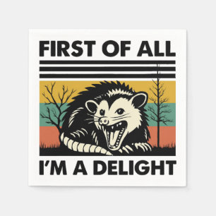 Funny Possum Quote - First of All I'm a Delight  Napkin