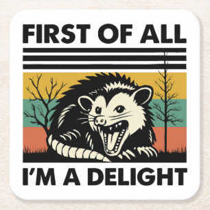 Funny Possum Quote - First of All I'm a Delight Square Paper Coaster