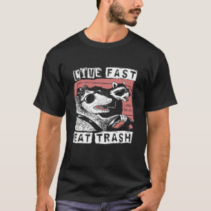 Funny Possum Raccoon Live Fast Eat Trash Street Ca T-Shirt