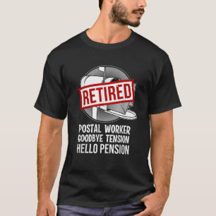 Funny Postal Retirement Gift Goodbye Tension Hello T-Shirt