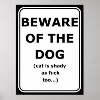Funny poster beware of the dog, cat is shady too