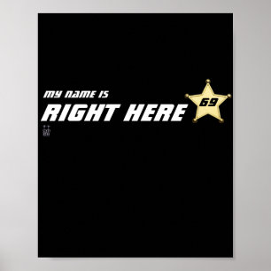 funny poster "My name is right here"