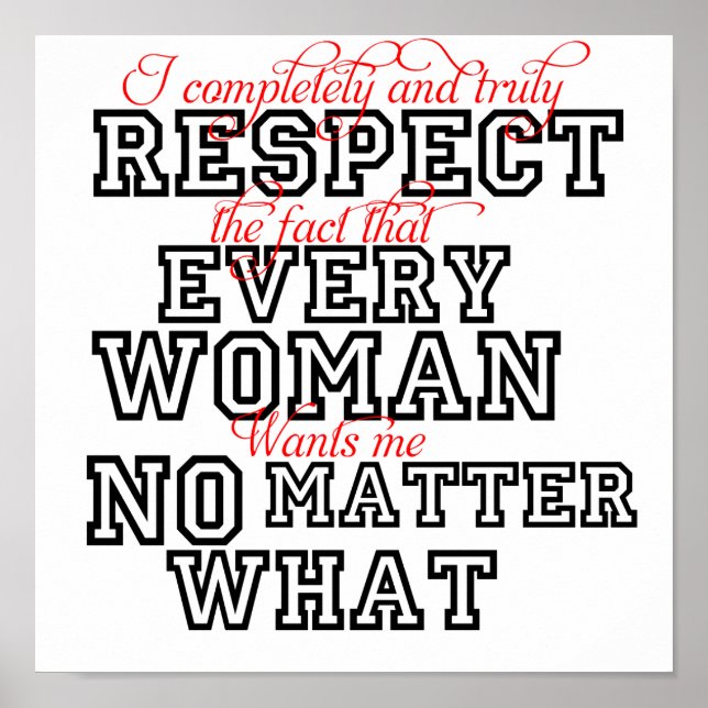 Funny Poster Respect Women No Matter What (Front)