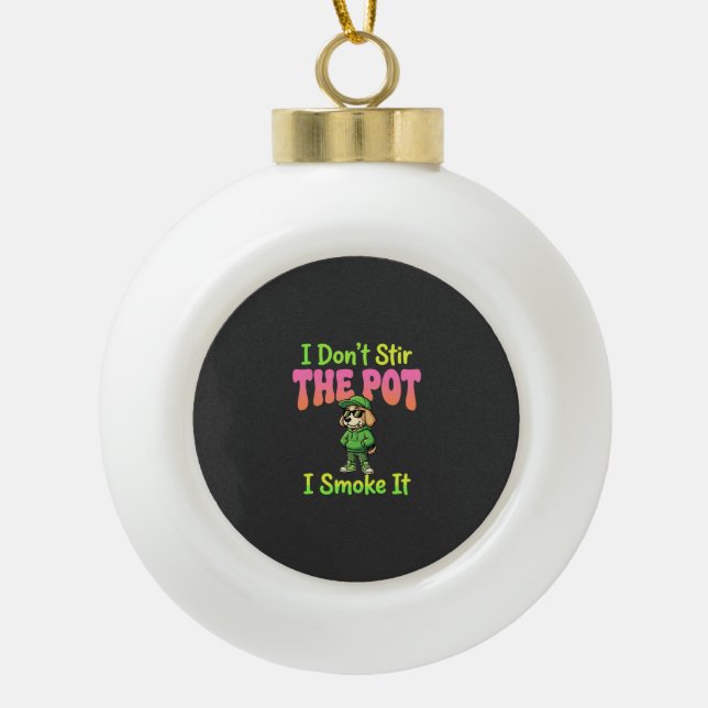 Funny Pot Smoking Dog Stoner Ceramic Ball Christmas Ornament (Front)