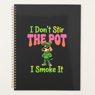 Funny Pot Smoking Dog Stoner Planner