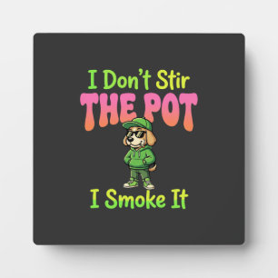 Funny Pot Smoking Dog Stoner Plaque