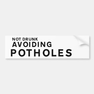 Funny Pothole Bumper Sticker – Not Drunk Avoiding 
