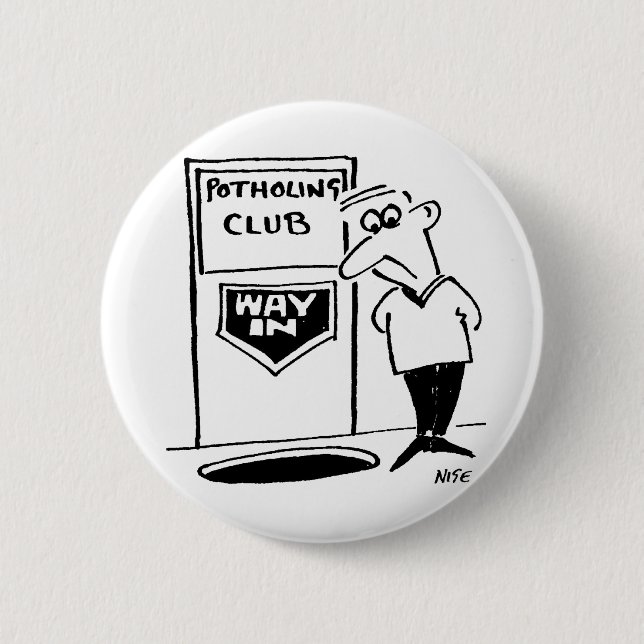 Funny Potholing Club Entrance in the Floor Cartoon 6 Cm Round Badge (Front)