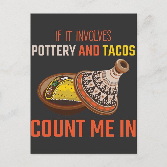 Funny Pottery And Taco Lover Ceramics Artist Postcard (Front)