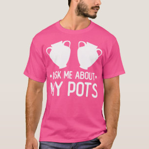 Funny Pottery Clay Pots Quote Women Ceramic Artist T-Shirt