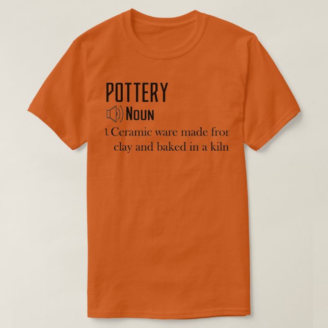 Funny Pottery Definition Gift T-Shirt (Design Front)