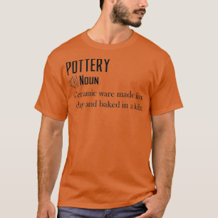 Funny Pottery Definition Gift T-Shirt