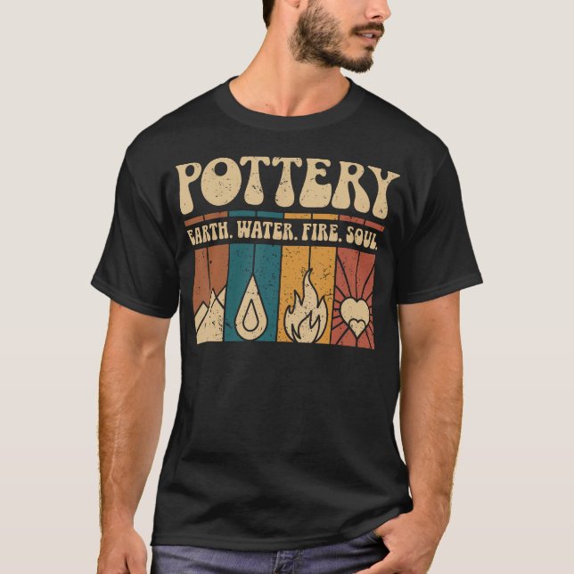 Funny Pottery Earth Water Fire Soul Clay Ceramic A T-Shirt (Front)
