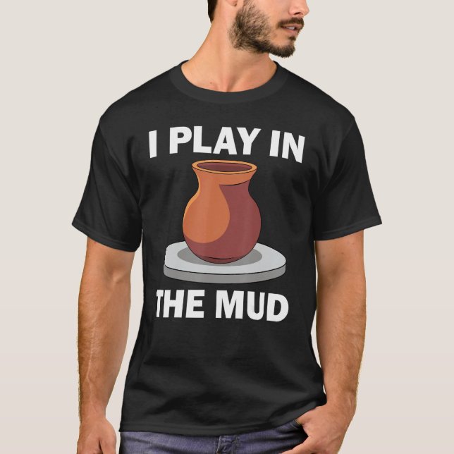 Funny Pottery Gift For Men Women Cool Pot Pottery  T-Shirt (Front)