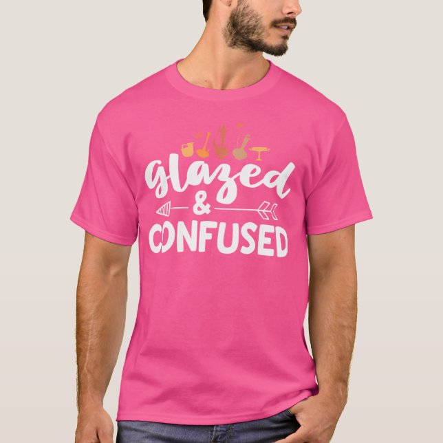 Funny Pottery Glazed And Confused Ceramic Artist T-Shirt (Front)