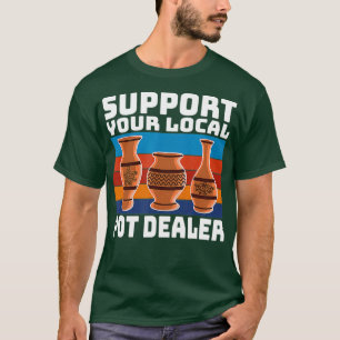Funny Pottery Sculpting Gift Support Your Local T-Shirt