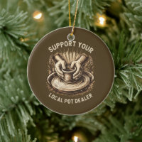 Funny Pottery Support Your Local Pot Dealer Artist