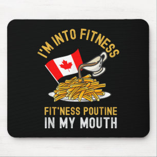 Funny Poutine Routine Im Into Fitness Canadien Que Mouse Pad