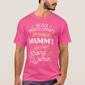 Funny Power of Grandma Mammy Graphic Gift Idea T-Shirt