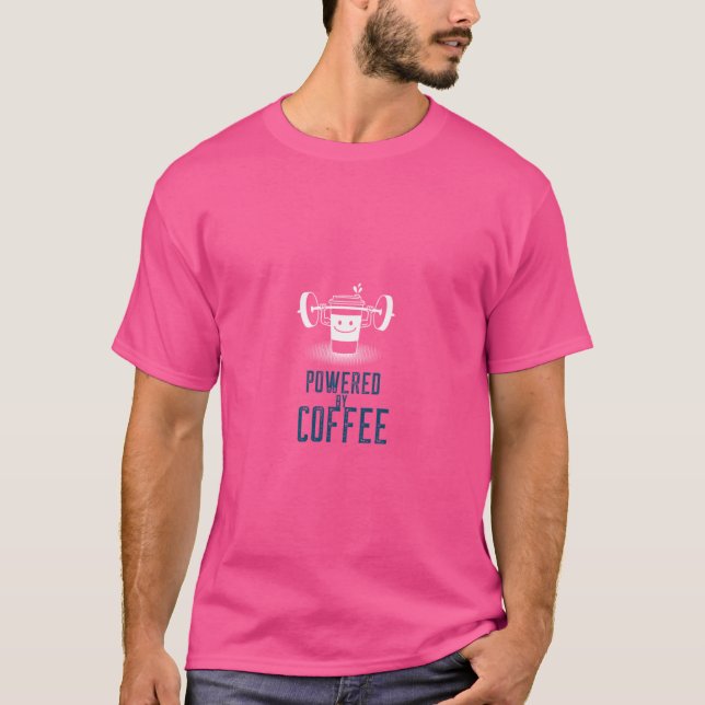 Funny Powered By Coffee T-Shirt (Front)