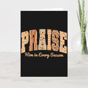 Funny Praise Him In Every Season Fall Christian Th Card