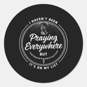 Funny Prayer Faith Christian Religious Classic Round Sticker