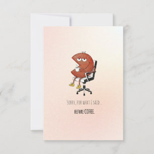 Funny Pre-Coffee Apology Greeting Card