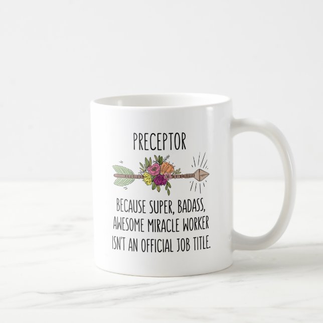 Funny Preceptor Gift Idea Coffee Mug (Right)