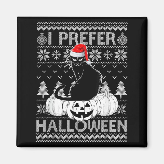 Funny Prefer Halloween Black Cat Ugly Christmas Magnet (Front)