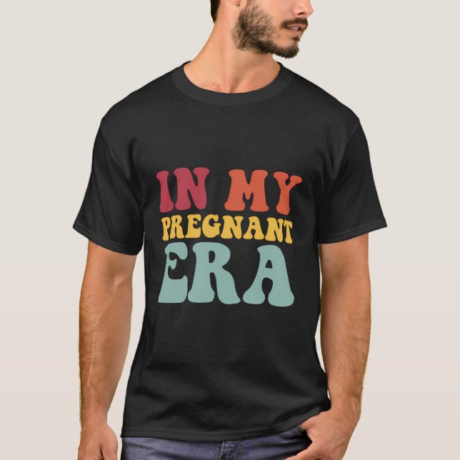 Funny Pregnancy Announcement In My Pregnant Era Pr T-Shirt (Front)
