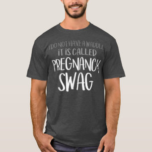Funny Pregnancy Swag T-Shirt