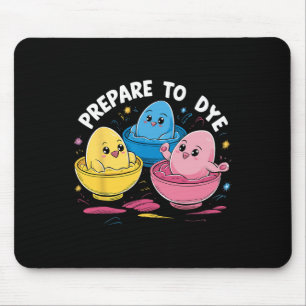 Funny Prepare To Dye Easter Egg Hunting Gifts Happ Mouse Pad