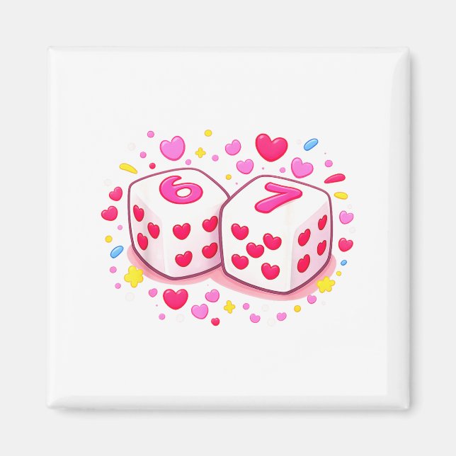Funny Preppy 67 Valentine Six Seven Dice 6 7 Men W Magnet (Front)