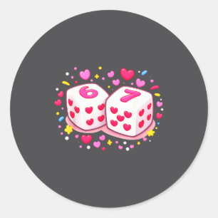 Funny Preppy 67 Valentine Six Seven Dice 6 7 Women Classic Round Sticker