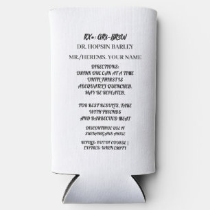 Funny Prescription Strength Beer Can Cooler