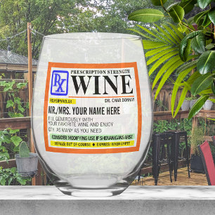 Funny Prescription Strength Label Stemless Wine Glass