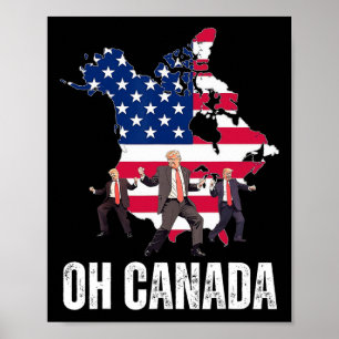 Funny President Donald Trump Oh Canada Usa America Poster