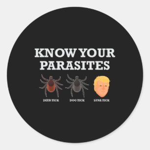 Funny President Donald Trump Parasite Lunatic T Sh Classic Round Sticker