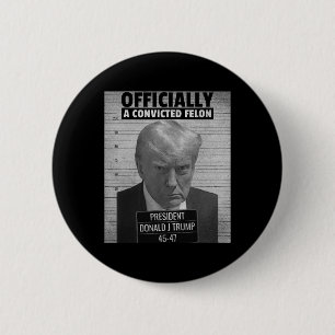 Funny President Trump Is Officially A Convicted Fe 6 Cm Round Badge